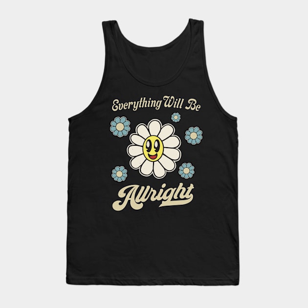 Everything Will Be Allright Optimist Tank Top by Foxxy Merch